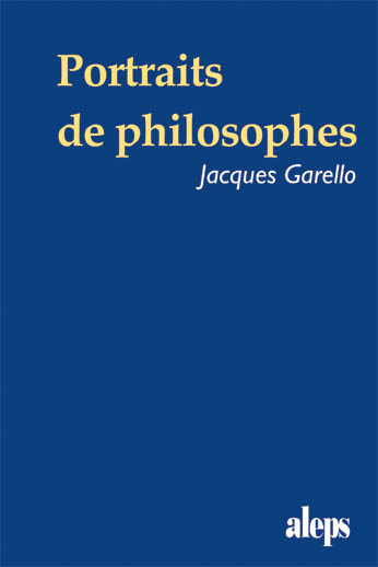 Portraits de Philosophes l Jacques Garello l www.libres.org Catalogue de la SEFEL l www.libres.org